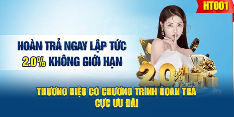 Thương hiệu có chương trình hoàn trả cực ưu đãi